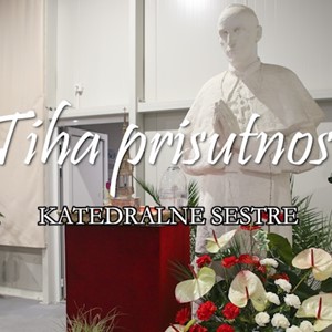„Tiha prisutnost“ – katedralne sestre
